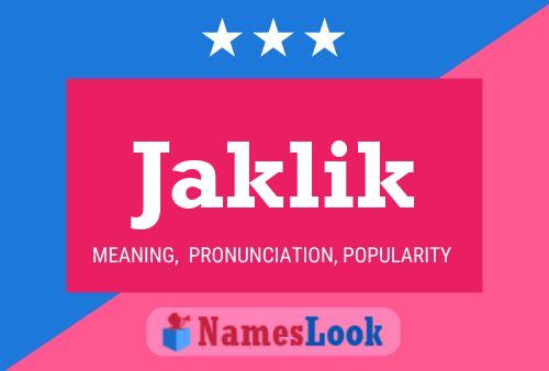 Jaklik Name Poster