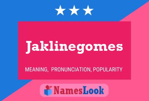 Jaklinegomes Name Poster