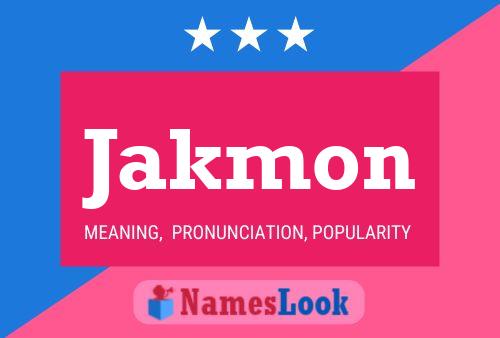 Jakmon Name Poster