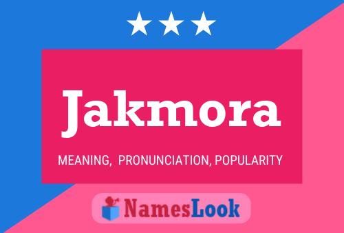 Jakmora Name Poster