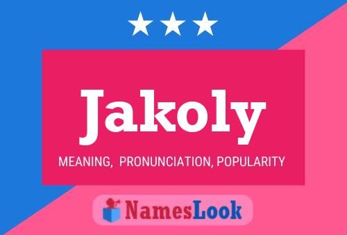 Jakoly Name Poster