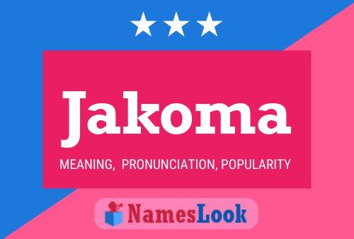 Jakoma Name Poster