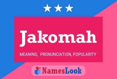 Jakomah Name Poster