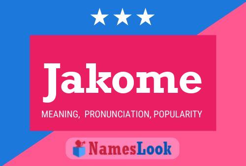 Jakome Name Poster