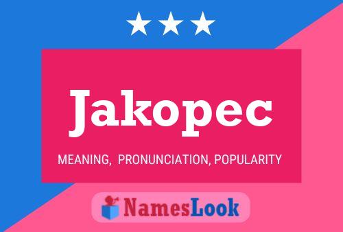 Jakopec Name Poster