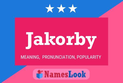 Jakorby Name Poster