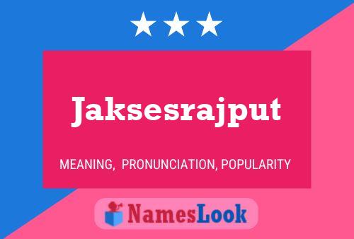 Jaksesrajput Name Poster