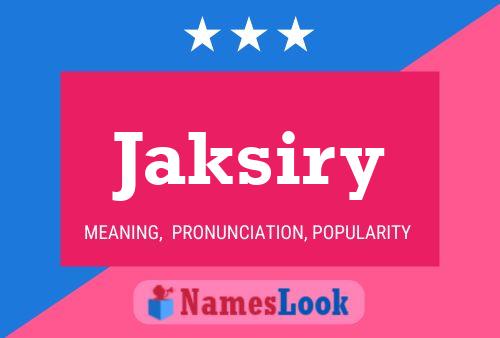 Jaksiry Name Poster