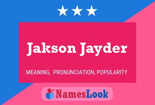 Jakson Jayder Name Poster