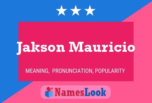 Jakson Mauricio Name Poster