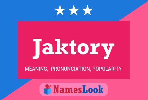 Jaktory Name Poster