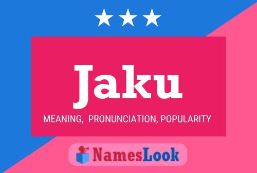 Jaku Name Poster