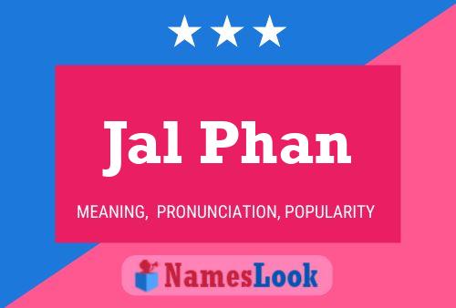 Jal Phan Name Poster