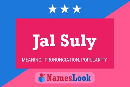 Jal Suly Name Poster