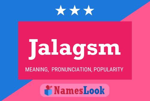 Jalagsm Name Poster