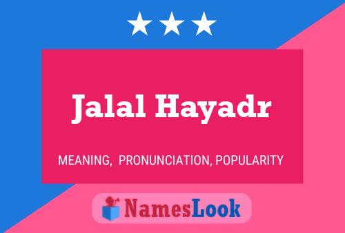 Jalal Hayadr Name Poster