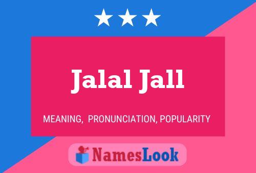 Jalal Jall Name Poster