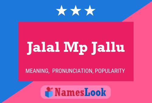 Jalal Mp Jallu Name Poster