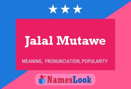 Jalal Mutawe Name Poster