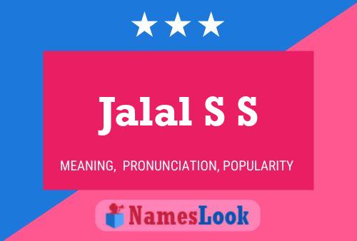 Jalal S S Name Poster