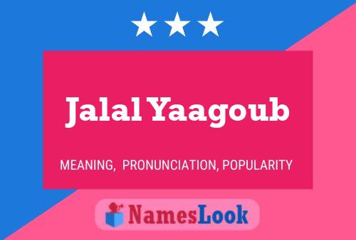 Jalal Yaagoub Name Poster