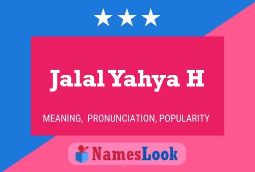 Jalal Yahya H Name Poster