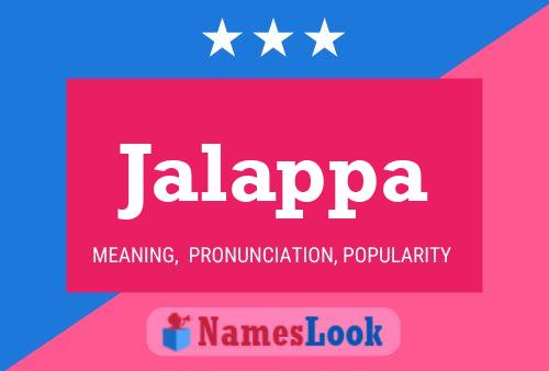 Jalappa Name Poster