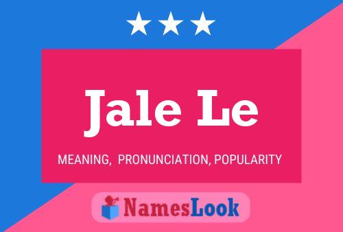 Jale Le Name Poster