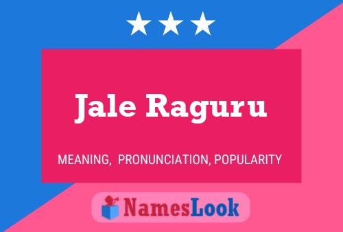 Jale Raguru Name Poster