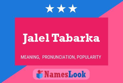 Jalel Tabarka Name Poster