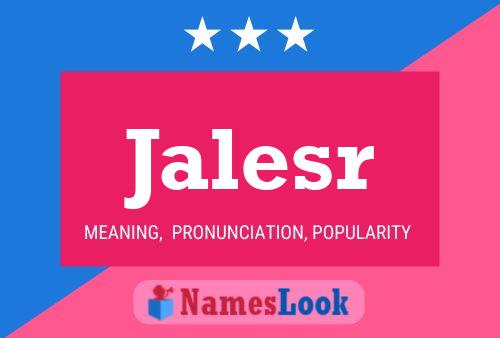 Jalesr Name Poster