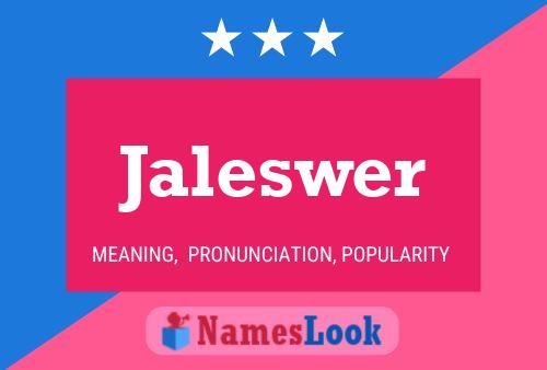 Jaleswer Name Poster