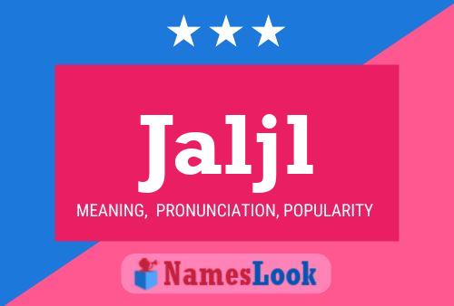 Jaljl Name Poster