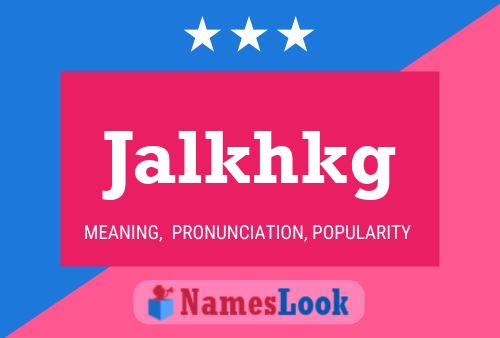 Jalkhkg Name Poster