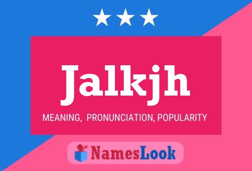 Jalkjh Name Poster