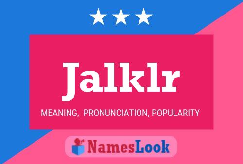 Jalklr Name Poster