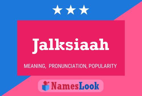 Jalksiaah Name Poster