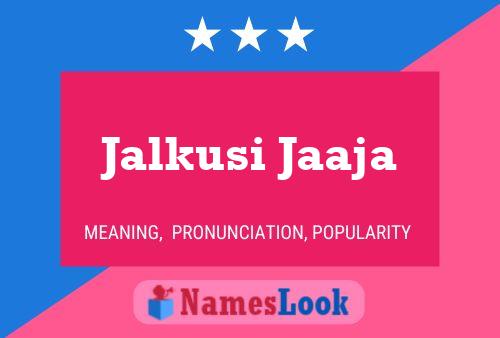 Jalkusi Jaaja Name Poster