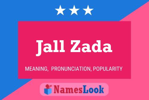 Jall Zada Name Poster