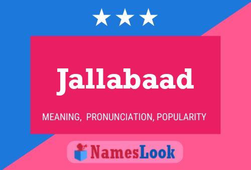 Jallabaad Name Poster