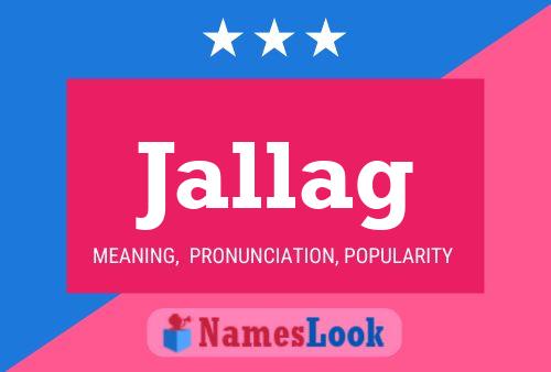 Jallag Name Poster