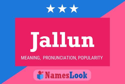 Jallun Name Poster