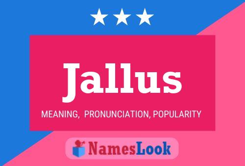 Jallus Name Poster