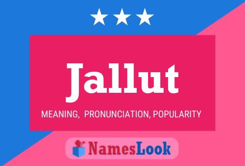 Jallut Name Poster