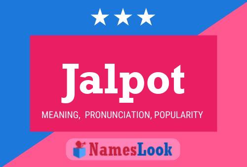 Jalpot Name Poster