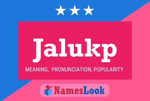 Jalukp Name Poster