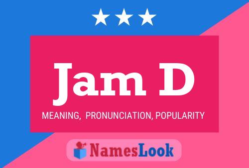 Jam D Name Poster