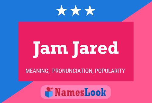 Jam Jared Name Poster