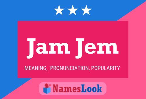 Jam Jem Name Poster