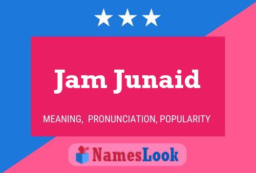 Jam Junaid Name Poster